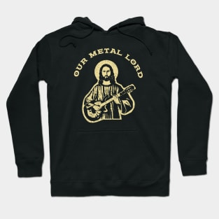 Our Metal Lord - Heavy Metal Guitarist Hoodie